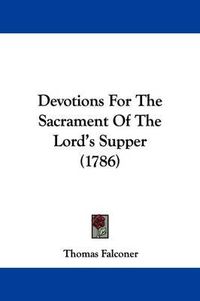 Cover image for Devotions for the Sacrament of the Lord's Supper (1786)