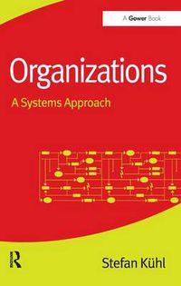 Cover image for Organizations: A Systems Approach