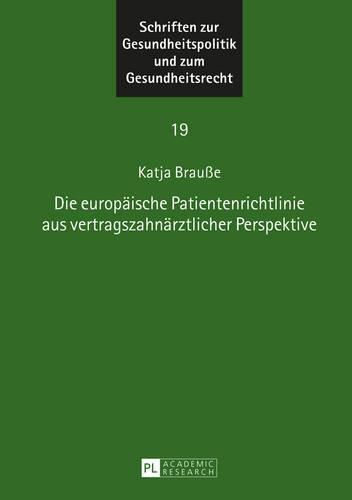 Cover image for Die Europaeische Patientenrichtlinie Aus Vertragszahnaerztlicher Perspektive