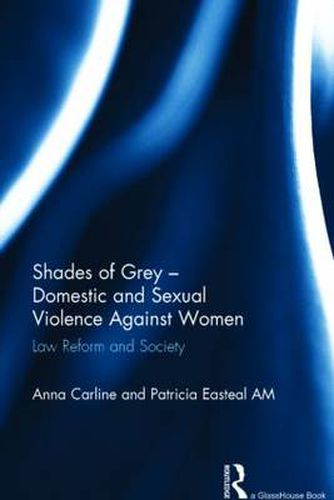 Cover image for Shades of Grey - Domestic and Sexual Violence Against Women: Law Reform and Society