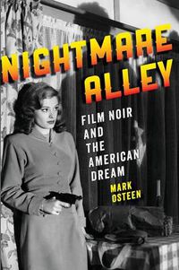 Cover image for Nightmare Alley: Film Noir and the American Dream