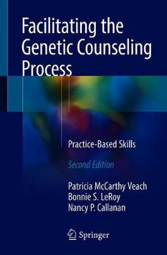 Cover image for Facilitating the Genetic Counseling Process: Practice-Based Skills