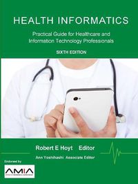 Cover image for Health Informatics: Practical Guide for Healthcare and Information Technology Professionals (Sixth Edition)