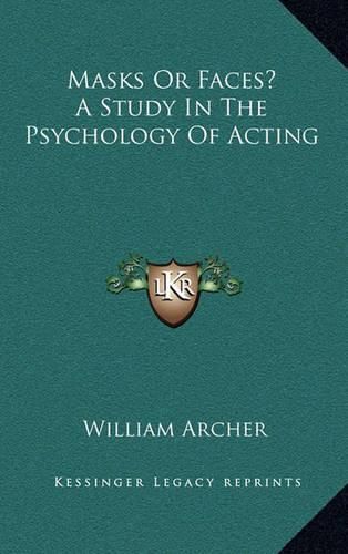 Masks or Faces? a Study in the Psychology of Acting