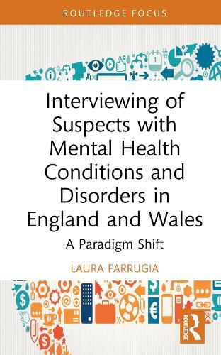 Cover image for Interviewing of Suspects with Mental Health Conditions and Disorders in England and Wales: A Paradigm Shift