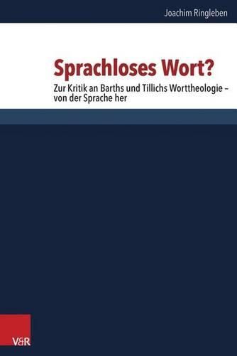 Cover image for Sprachloses Wort?: Zur Kritik an Barths Und Tillichs Worttheologie - Von Der Sprache Her