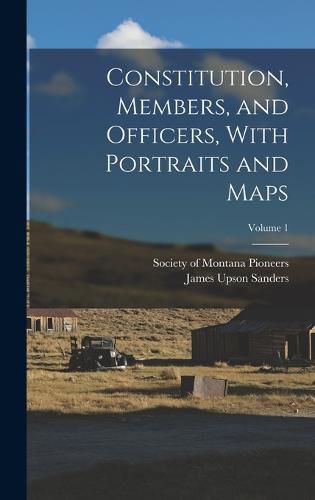 Cover image for Constitution, Members, and Officers, With Portraits and Maps; Volume 1