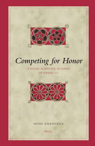 Cover image for Competing for Honor: A Social-Scientific Reading of Daniel 1-6