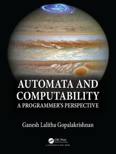 Cover image for Automata and Computability: A Programmer's Perspective