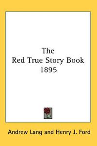 Cover image for The Red True Story Book 1895