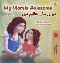 Cover image for My Mom is Awesome (English Urdu Bilingual Book for Kids)