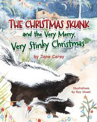 Cover image for The Christmas Skunk And The Very Merry, Very Stinky Christmas