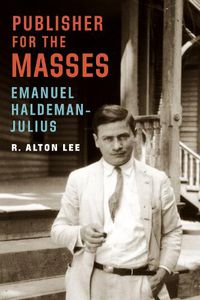 Cover image for Publisher for the Masses, Emanuel Haldeman-Julius