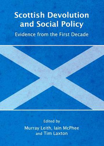 Scottish Devolution and Social Policy: Evidence from the First Decade