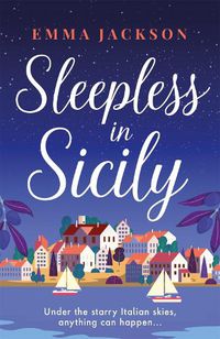 Cover image for Sleepless in Sicily: The heart-warming romcom of the summer!
