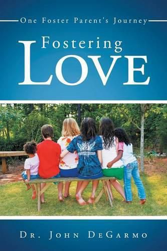 Fostering Love: One Foster Parent's Journey