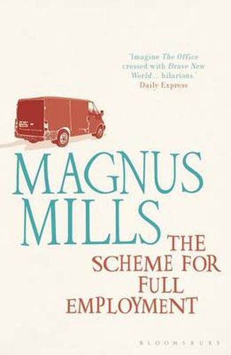 Cover image for The Scheme for Full Employment: A comic masterpiece by the Booker-shortlisted author