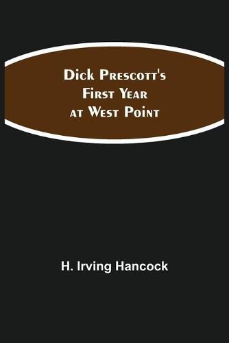 Dick Prescott's First Year at West Point