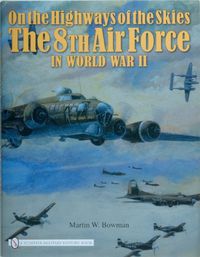 Cover image for On the Highways of the Skies: The 8th Air Force in World War II