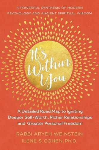 Cover image for It's Within You: A Detailed Road Map to Igniting, Deeper Self-Worth, Richer Relationships, and Greater Personal Freedom