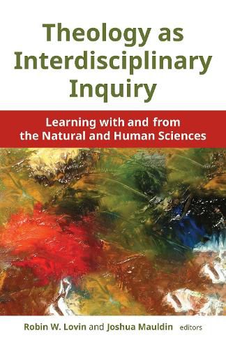 Cover image for Theology as Interdisciplinary Inquiry: Learning with and from the Natural and Human Sciences