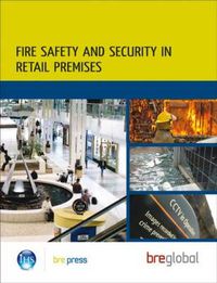 Cover image for Fire Safety and Security in Retail Premises: A Practical Guide for Owners, Managers and Responsible Persons (BR 508)