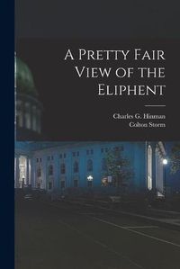 Cover image for A Pretty Fair View of the Eliphent