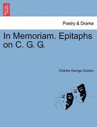 Cover image for In Memoriam. Epitaphs on C. G. G.