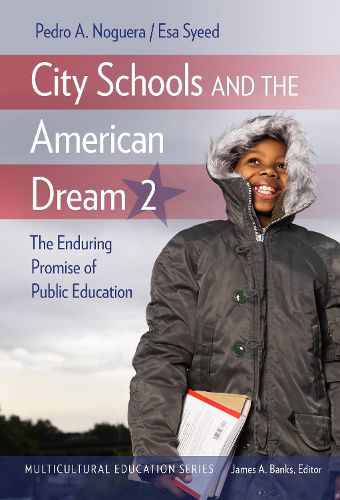 Cover image for City Schools and the American Dream 2: The Enduring Promise of Public Education