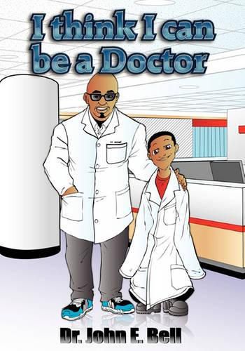 Cover image for I Think I Can Be a Doctor