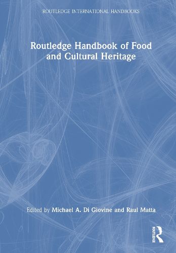 Cover image for Routledge Handbook of Food and Cultural Heritage