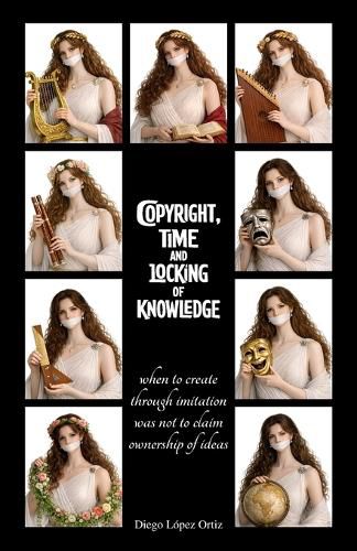 Cover image for Copyright, time and locking of knowledge