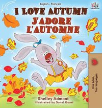 Cover image for I Love Autumn J'adore l'automne: English French Bilingual Book