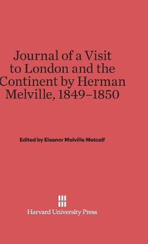 Journal of a Visit to London and the Continent by Herman Melville, 1849-1850