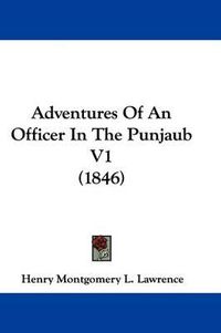 Cover image for Adventures of an Officer in the Punjaub V1 (1846)