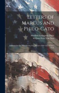 Cover image for Letters of Marcus and Philo-Cato