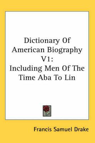 Cover image for Dictionary of American Biography V1: Including Men of the Time ABA to Lin