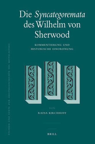 Cover image for Die Syncategoremata des Wilhelm von Sherwood: Kommentierung und historische Einordnung