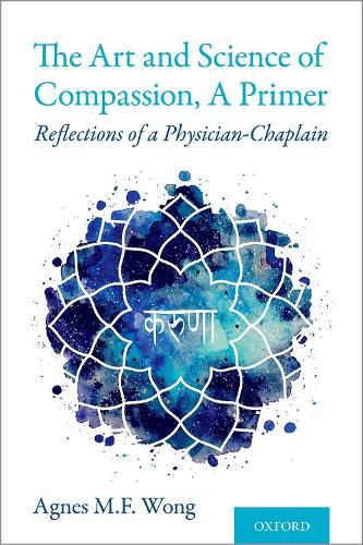 The Art and Science of Compassion, A Primer: Reflections of a Physician-Chaplain