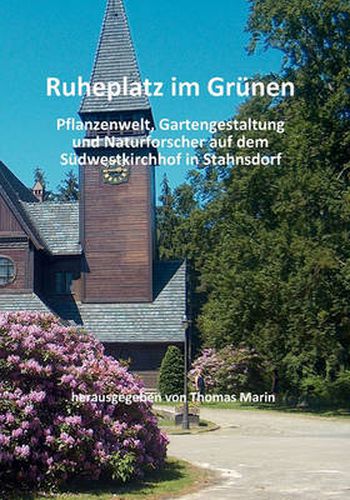 Cover image for Ruheplatz im Grunen: Pflanzenwelt, Gartengestaltung und Naturforscher auf dem Sudwestkirchhof in Stahnsdorf