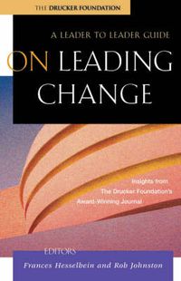 Cover image for On Leading Change: A Leader to Leader Guide