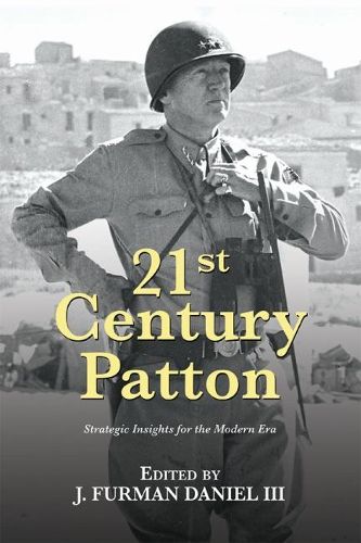 Cover image for 21st Century Patton: Strategic Insights for the Modern Era