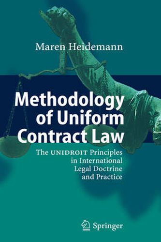 Cover image for Methodology of Uniform Contract Law: The UNIDROIT Principles in International Legal Doctrine and Practice