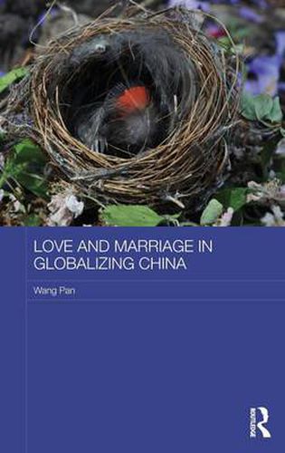 Cover image for Love and Marriage in Globalizing China