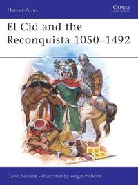 Cover image for El Cid and the Reconquista 1050-1492