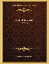 Cover image for Etude Sur Sieyes (1851)