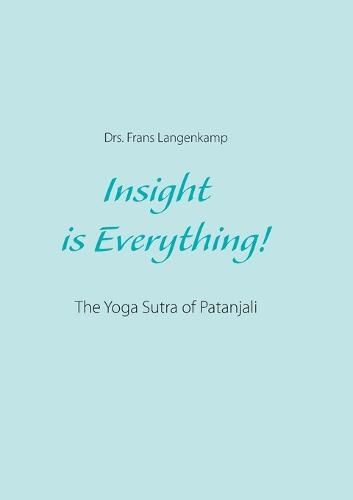 Cover image for Insight is Everything!: The Yoga Sutra of Patanjali