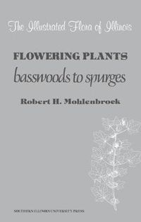 Cover image for Flowering Plants: Basswoods to Spurges