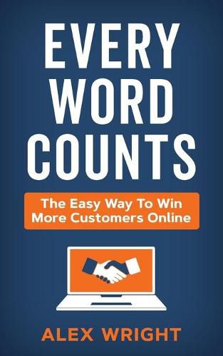 Cover image for Every Word Counts: The easy way to win more customers online