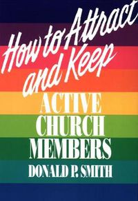 Cover image for How to Attract and Keep Active Church Members